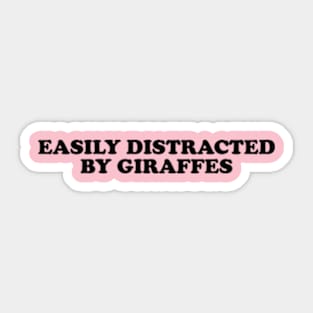 Easily distracted by giraffes shirt, Funny Giraffe Clothing, Giraffe Animal y2k Sticker